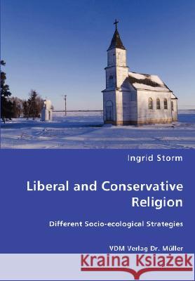 Liberal and Conservative Religion Ingrid Storm 9783836463096