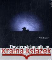 Theaterpädagogik im Postdramatischen Theater Strasser, Felix 9783836463904