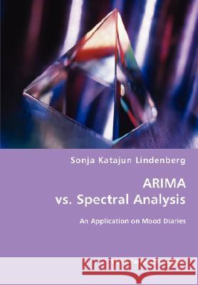 ARIMA vs. Spectral Analysis Lindenberg, Sonja Katajun 9783836466110