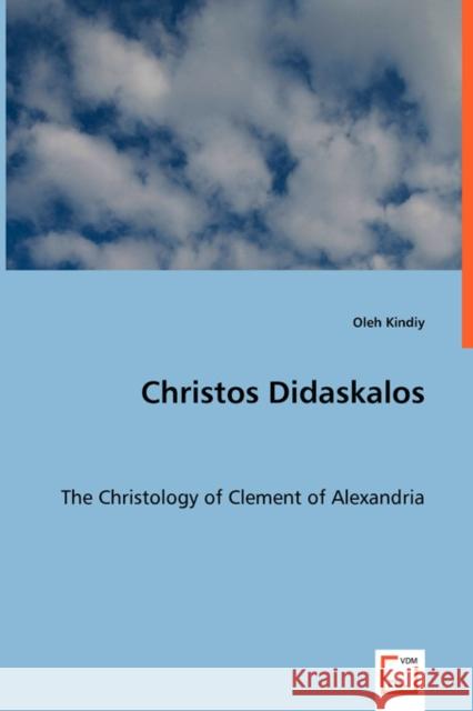 Christos Didaskalos Oleh Kindiy 9783836466905 VDM Verlag