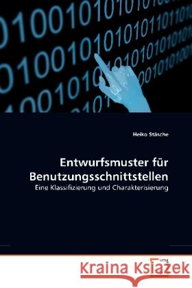 Entwurfsmuster für Benutzungsschnittstellen : Eine Klassifizierung und Charakterisierung Stäsche, Heiko 9783836468541