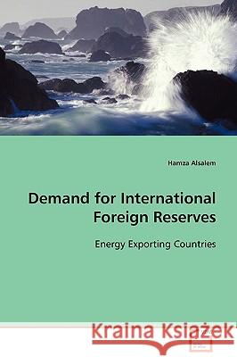 Demand for International Foreign Reserves Hamza Alsalem 9783836469142 VDM Verlag