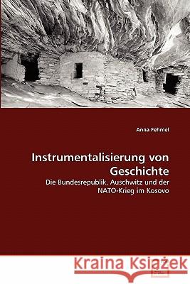 Instrumentalisierung von Geschichte Fehmel, Anna 9783836469173 VDM Verlag