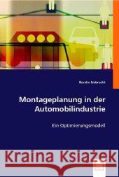 Montageplanung in der Automobilindustrie : Ein Optimierungsmodell Isebrecht, Kerstin 9783836470889