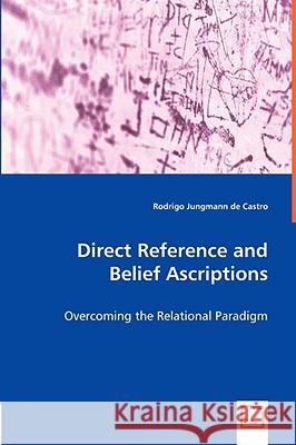 Direct Reference and Belief Ascriptions Rodrigo Jungman 9783836471961