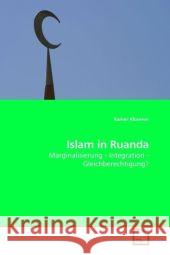 Islam in Ruanda : Marginalisierung - Integration - Gleichberechtigung? Klüsener, Rainer 9783836472210