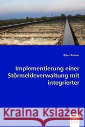 Implementierung einer Störmeldeverwaltung mit integrierter Bauteilverfolgung Krämer, Björn 9783836472517