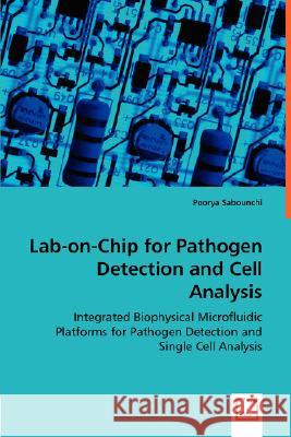 Lab-on-Chip for Pathogen Detection and Cell Analysis Sabounchi, Poorya 9783836472616 VDM Verlag