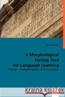 A Morphological Testing Tool for Language Learning Ayako Hoshino 9783836473194
