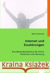 Internet und Essstörungen : Eine Bestandsaufnahme der online Prävention und Beratung Nadrowski, Martina; Brammer, Martina 9783836473859