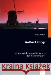 Aelbert Cuyp im Kontext der niederländischen Landschaftsmalerei Findeiss, Isabel 9783836474610 VDM Verlag Dr. Müller