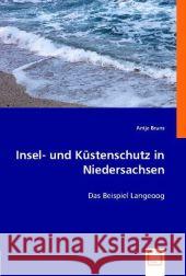 Insel- und Küstenschutz in Niedersachsen : Das Beispiel Langeoog Bruns, Antje 9783836476003