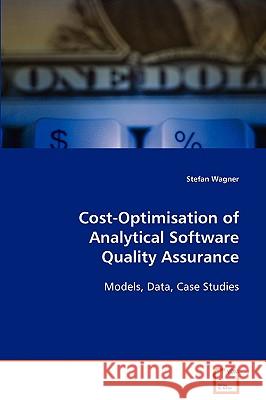 Cost-Optimisation of Analytical Software Quality Assurance Stefan Wagner 9783836476010