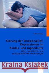 Störung der Emotionalität: Depressionen im Kindes- und Jugendalter. : Alters-, geschlechts- und schultypspezifische Ausprägungen. Rothe, Kathleen 9783836476218