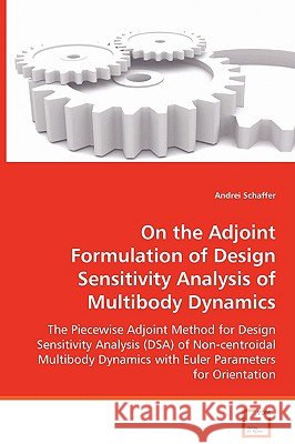 On the Adjoint Formulation of Design Sensitivity Analysis of Multibody Dynamics Andrei Schaffer 9783836476676