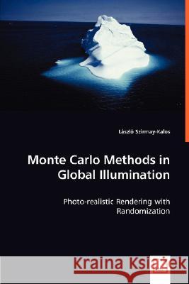 Monte Carlo Methods in Global Illumination - Photo-realistic Rendering with Randomization Szirmay-Kalos, László 9783836479196