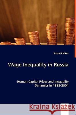 Wage Inequality in Russia Anton Novikov 9783836479684