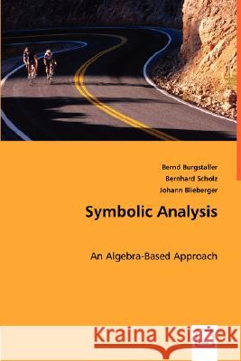 Symbolic Analysis Bernd Burgstaller, Bernhard Scholz, Johann Blieberger 9783836481427