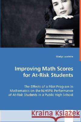 Improving Math Scores for At-Risk Students Gladys Lauriello 9783836481502