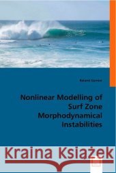 Nonlinear modelling of surf zone morphodynamical instabilities Garnier, Roland 9783836482271