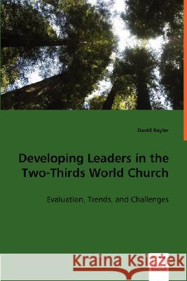 Developing Leaders in the Two-Thirds World Church David Baylor 9783836482561 VDM Verlag Dr. Mueller E.K.
