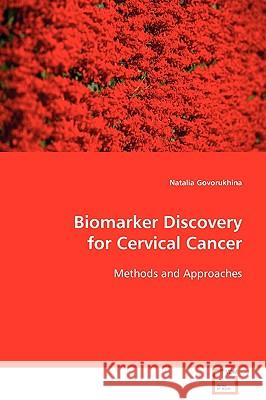 Biomarker Discovery for Cervical Cancer Natalia Govorukhina (University of Groningen the Netherlands) 9783836484015 VDM Verlag
