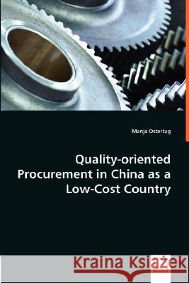 Quality-oriented Procurement in China as a Low-Cost Country Ostertag, Manja 9783836484299