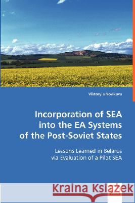Incorporation of SEA into the EA Systems of the Post-Soviet States Novikava, Viktoryia 9783836484343 VDM Verlag