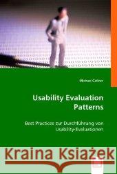 Usability Evaluation Patterns : Best Practices zur Durchführung von Usability-Evaluationen Gellner, Michael 9783836484978