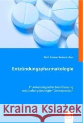 Entzündungspharmakologie : Pharmakologische Beeinflussung entzündungsbedingter Genexpression Ulcar, Ruth S. B. 9783836485173 VDM Verlag Dr. Müller