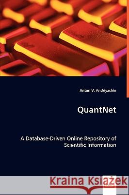 QuantNet - A Database-Driven Online Repository of Scientific Information Andriyashin, Anton V. 9783836486194 VDM VERLAG DR. MUELLER E.K.