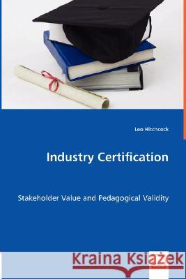 Industry Certification Leo Hitchcock 9783836486484 VDM Verlag Dr. Mueller E.K.