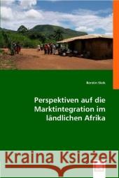 Perspektiven auf die Marktintegration im ländlichen Afrika Sleik, Kerstin 9783836488167 VDM Verlag Dr. Müller