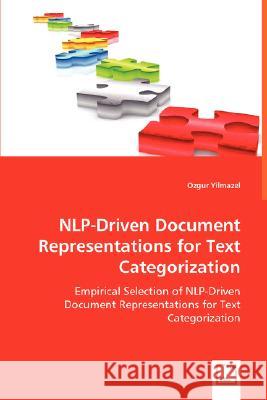 NLP-Driven Document Representations for Text Categorization Yilmazel, Ozgur 9783836488419 VDM Verlag