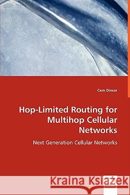 Hop-Limited Routing for Multihop Cellular Networks Cem Dincer 9783836488693 VDM Verlag Dr. Mueller E.K.