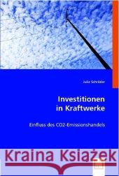 Investitionen in Kraftwerke : Einfluss des CO2-Emissionshandels Schröder, Julia 9783836489232