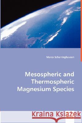 Mesospheric and Thermospheric Magnesium Species Marco Scharringhausen 9783836491648 VDM Verlag