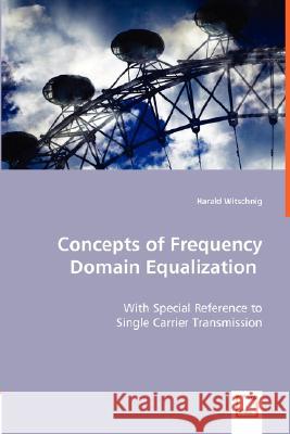 Concepts of Frequency Domain Equalization Harald Witschnig 9783836492850 VDM Verlag Dr. Mueller E.K.
