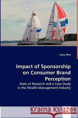 Impact of Sponsorship on Consumer Brand Perception Lukas Mira 9783836492928 VDM Verlag