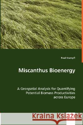 Miscanthus Bioenergy Paul Stampfl 9783836493314 VDM Verlag