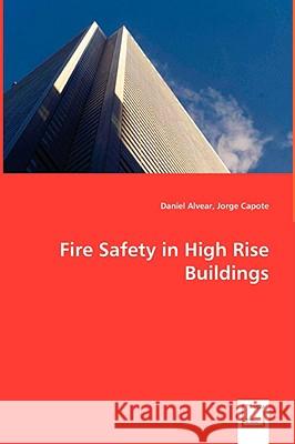 Fire Safety in High Rise Buildings Daniel Alvear, Jorge Capote 9783836493369 VDM Verlag Dr. Mueller E.K.