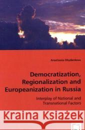 Democratization, Regionalization and Europeanization in Russia Anastassia Obydenkova 9783836494557