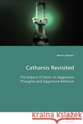 Catharsis Revisited Markus Denzler 9783836494878 VDM Verlag