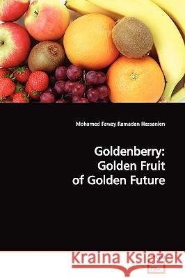 Goldenberry: Golden Fruit of Golden Future Mohamed Fawzy Ramadan Hassanien 9783836494892