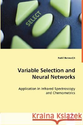 Variable Selection and Neural Networks Nabil Benoudjit 9783836495042 VDM Verlag