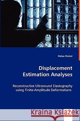 Displacement Estimation Analyses Walaa Khaled 9783836497411