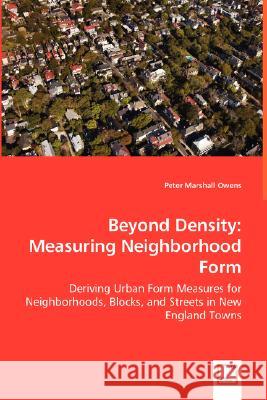 Beyond Density: Measuring Neighborhood Form Peter Marshall Owens 9783836498357 VDM Verlag Dr. Mueller E.K.