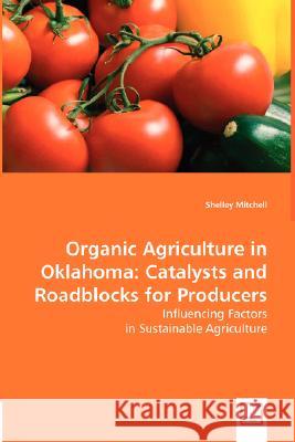 Organic Agriculture in Oklahoma Shelley Mitchell 9783836498463 VDM Verlag