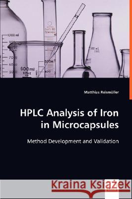 HPLC Analysis of Iron in Microcapsules Matthias Reismüller 9783836498647 VDM Verlag Dr. Mueller E.K.
