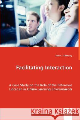 Facilitating Interaction John J Doherty 9783836498692 VDM Verlag Dr. Mueller E.K.